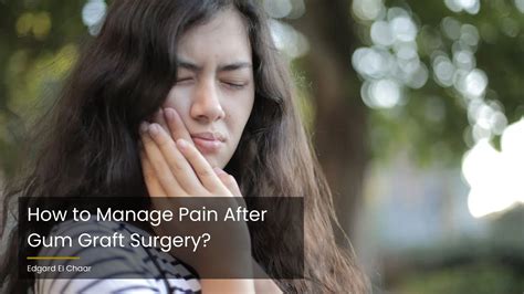 How To Manage Pain After Gum Graft Surgery