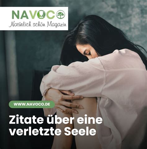 Zitate über eine verletzte Seele Zitate und Sprüche