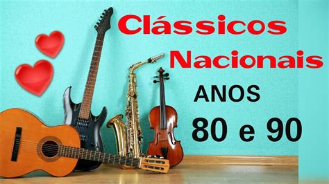 Clássicos Nacionais Anos 80 E 90 💕🎶 Românticas Youtube