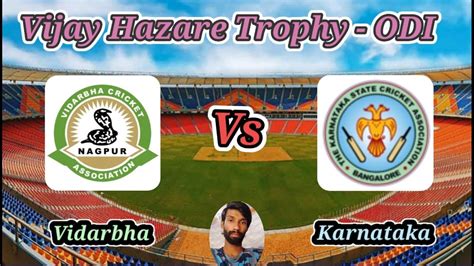 Vidarbha V Karnataka 3rd Quarter Final Vijay Hazare Trophy Youtube