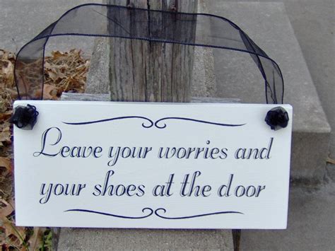 Leave Your Worries Your Shoes At The Door Sign For Front Door Remove