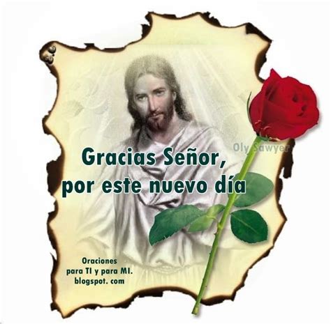 Oraciones para TI y para MÍ Gracias Señor por este nuevo día