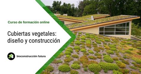 Curso Cubiertas Vegetales Bioconstrucci N Futura