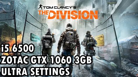 I5 6500 ZOTAC GTX 1060 3GB Tom Clancy S The Division Ultra Settings