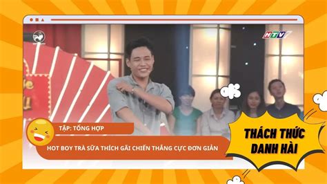 Hot boy trà sữa thích gãi chiến thắng thử thách bằng những câu chuyện đơn giản TTDH YouTube