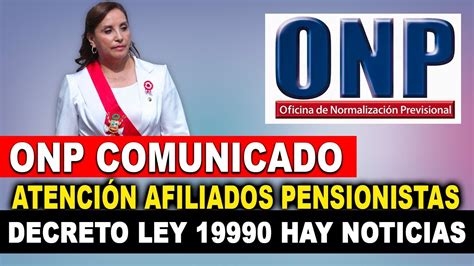 ONP DECRETO LEY 19990 PENSIONISTAS JUBILADOS TENEMOS NOTICIAS