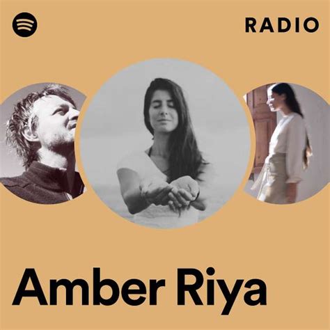 Amber Riya Radio Playlist By Spotify Spotify