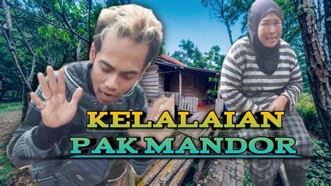 Kelalaian Pak Mandor Youtube