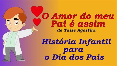 História Para Dia Dos Pais O Amor Do Meu Pai é Assim Youtube