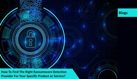 How To Find The Right Ransomware Detection Provider