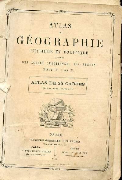 Atlas De Geographie Physique Et Politique A Lusage Des Ecoles