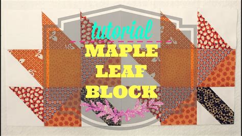 Tutorial Maple Leaf Block And Quarters Youtube