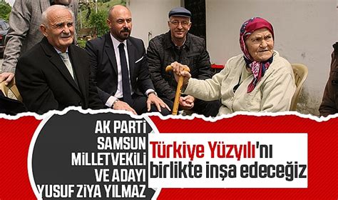 Ak Parti Samsun Milletvekili Ve Aday Yusuf Ziya Y Lmaz T Rkiye