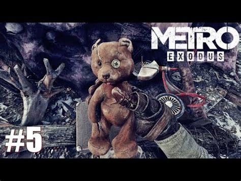 To Save A Teddy Bear Metro Exodus Lets Play Part 5 YouTube