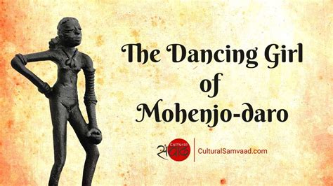 Dancing Girl Of Mohenjo Daro Iconic Treasures Of Indian Museums Youtube