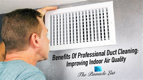 The Benefits Of Professional Duct Cleaning Improving Indoor Air