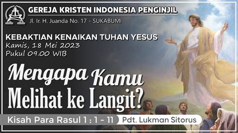 Kebaktian Kenaikan Tuhan Yesus Kamis Mei Gki Penginjil