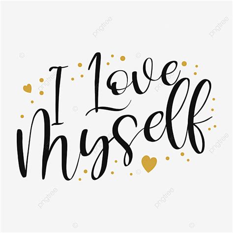 I Love Myself Quotes Copywriting Lettering Free Download I Love Myself