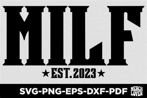 MILF Est Funny T Shirt Design Graphic By Merch Lover Creative Fabrica