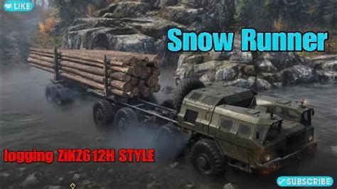 Snow Runner Logging ZiKZ612H Style YouTube