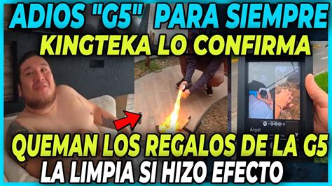 ADIOS G5 KINGTEKA CONFIRMA QUE TERMINO SU RELACION CON LA G5 QU3M4