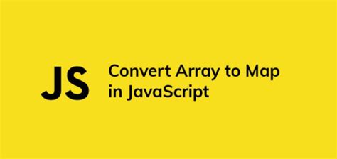 Convert Array To Map In JavaScript Data Structure Conversion