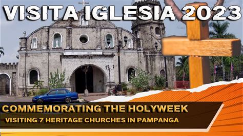 Must Visit Churches For Visita Iglesia In Pampanga Philippines