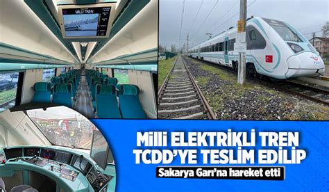 Sakarya Da Retilen Milli Elektrikli Tren Tcdd Ye Teslim Edildi