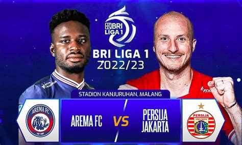 Link Live Streaming Arema Vs Persija Bri Liga Nonton Gratis