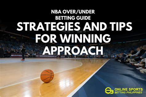 NBA Over Under Betting Guide Strategies And Tips For Winning Approach