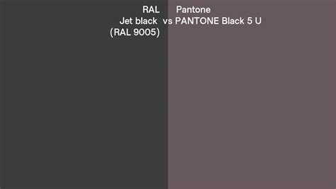 Ral Jet Black Ral 9005 Vs Pantone Black 5 U Side By Side Comparison