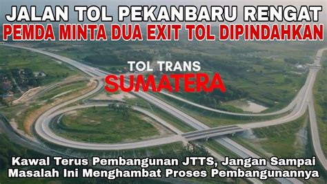 Mengupas Permasalahan Tol Pekanbaru Rengat Jangan Sampai Dijadikan