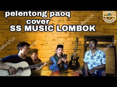 Lagu Sasak Cover Pelentong Paoq Ss Music Lombok Youtube