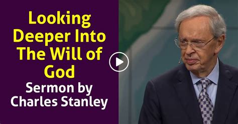 Looking Deeper Into The Will Of God Charles Stanley Sermon