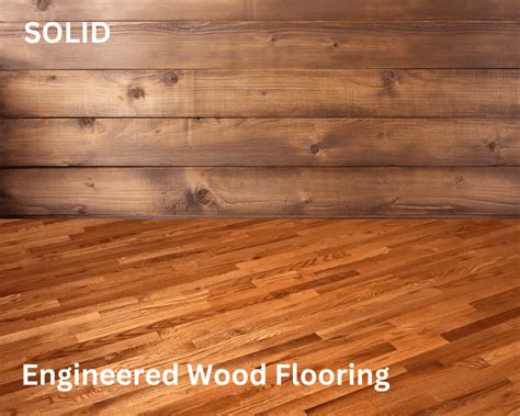 Solid Vs Engineered Wood Flooring In Depth Comparison Guide