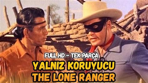 Yalnız Koruyucu The Lone Ranger Türkçe Dublaj İzle Kovboy Filmi