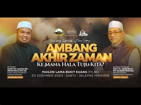 AAM 2023 Bicara Santai Ambang Akhir Zaman Ke Mana Hala Tuju Kita