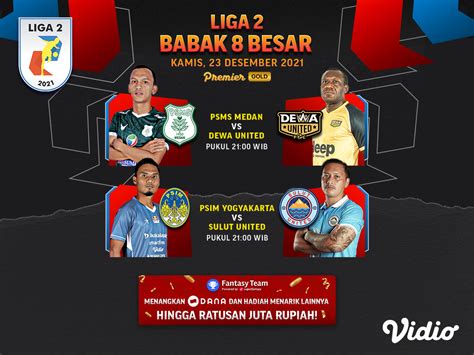 Link Live Streaming Liga 2 Babak 8 Besar 2021 PSMS Vs Dewa United Dan