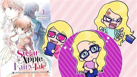 My Thoughts On Sugar Apple Fairy Tale Vol 3 Light Novel Youtube