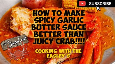 Cooking With The Easleys How To Make The Juicy Crab Sauce Better