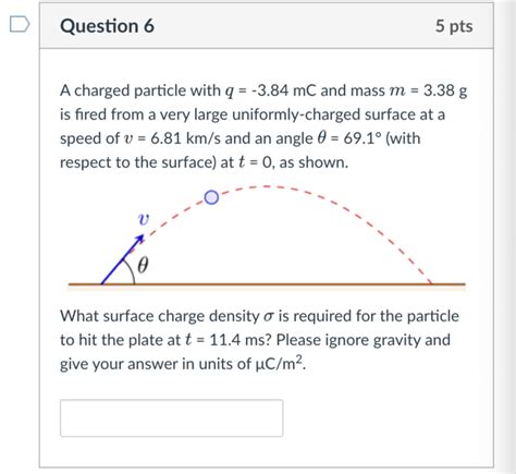 (Help) Surface charge density (σ) for particle to hit plate...