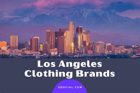 30 Los Angeles Clothing Brands To Keep You Stylish Soocial