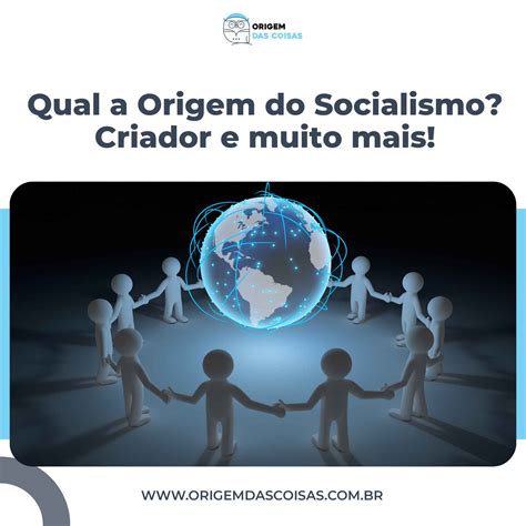 Qual A Origem Do Socialismo Criador E Muito Mais