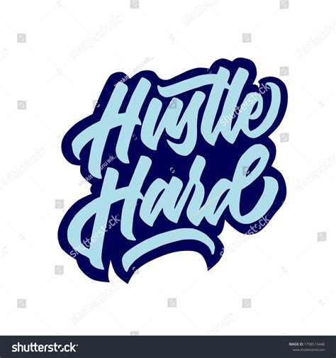 Hand Lettering Hustle Hard Modern Calligraphy Stock Vector Royalty Free 1798515448 Shutterstock