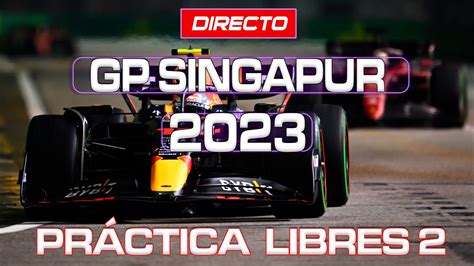 F1 En Vivo Gp Singapore 2023 Libres 2 Tiempos Live Timing