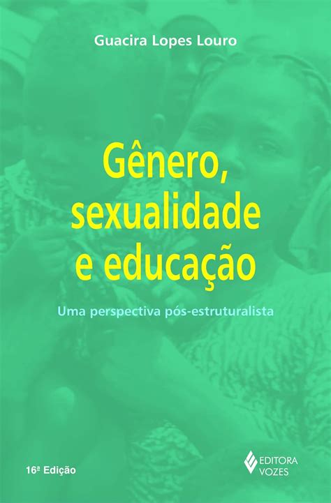 Genero Sexualidade E Educacao - Gênero, sexualidade e educação: Uma perspectiva pós-estruturalista ...