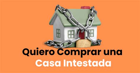 Casa Intestada Se Puede Comprar Asi