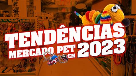 Tendências para o Mercado Pet 2023 Ricardo de Oliveira YouTube