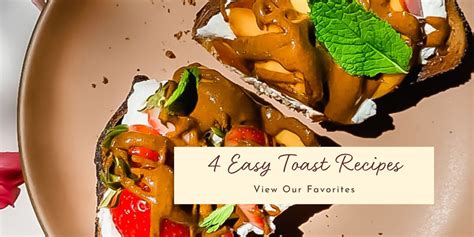 4 Easy Toast Recipes – La Tourangelle