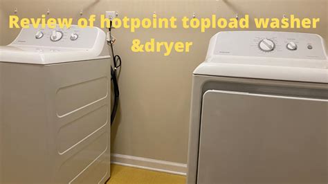 Review Of Hotpoint Top Load Washer Model Htw240askws Anddryer Model Htx24easkws Youtube